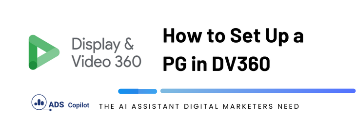 How to Set Up a PG In DV360