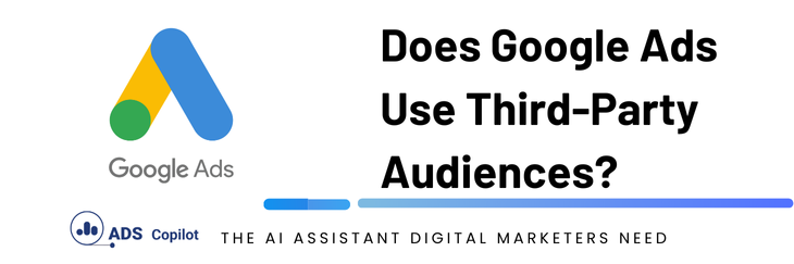 Does Google Ads Use Third-Party Audiences?