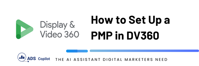 how to set up a pmp in dv360