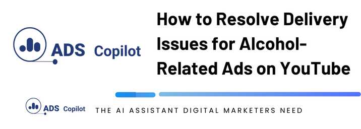 How to Resolve Delivery Issues for Alcohol-Related Ads on YouTube