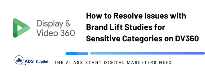 How to Resolve Issues with Brand Lift Studies for Sensitive Categories on DV360