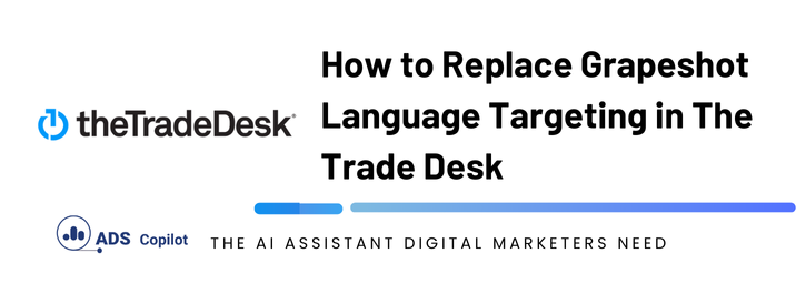 How to Replace Grapeshot Language Targeting in The Trade Desk